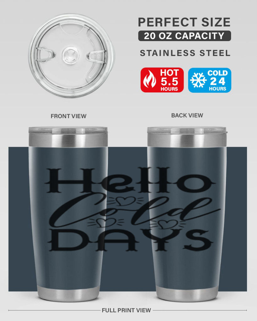Hello Cold Days 148#- winter- Tumbler