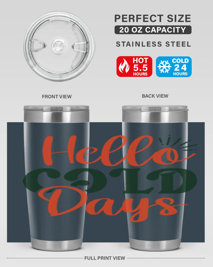 Hello Cold Days 154#- winter- Tumbler