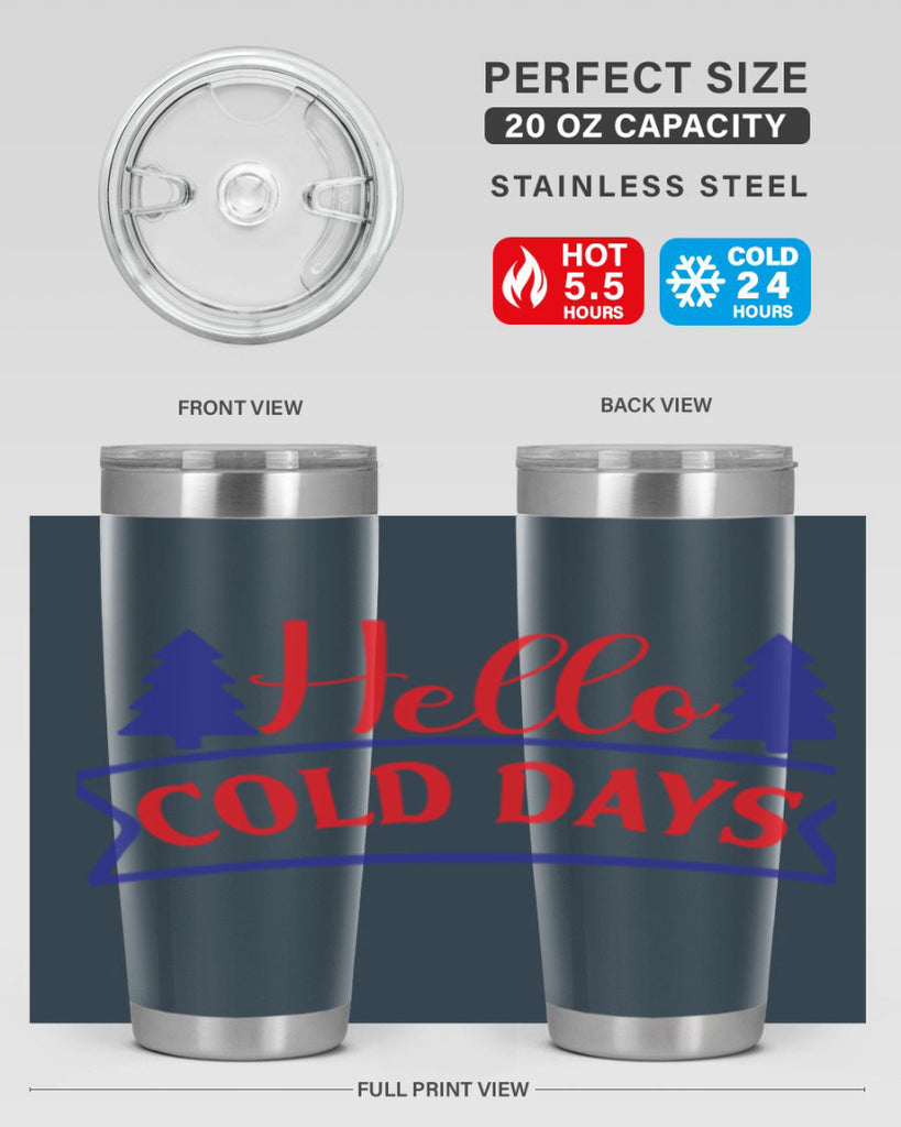 Hello Cold Days 172#- winter- Tumbler