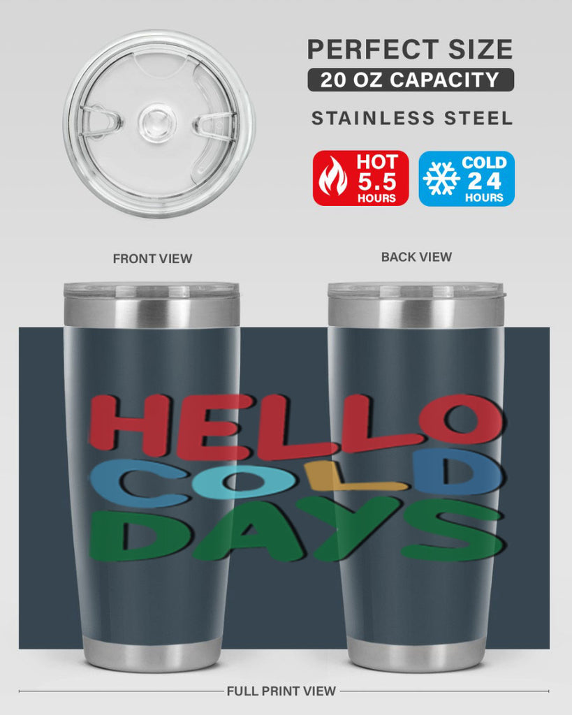Hello Cold Days 173#- winter- Tumbler