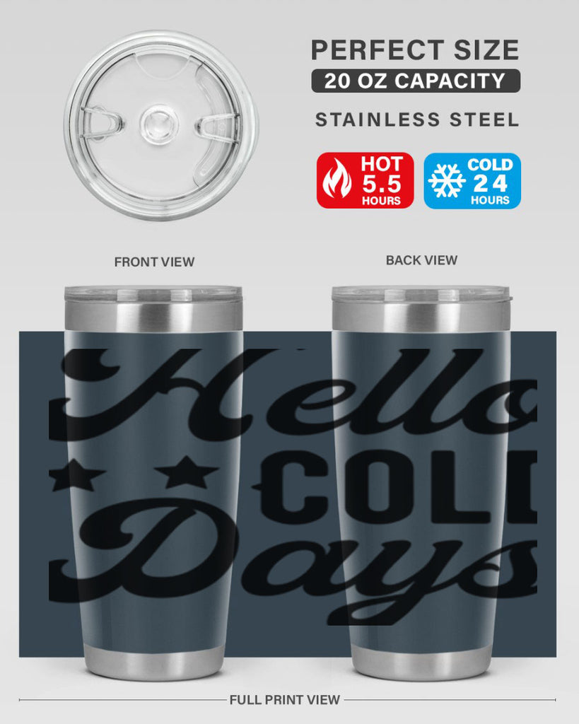 Hello Cold Days 174#- winter- Tumbler
