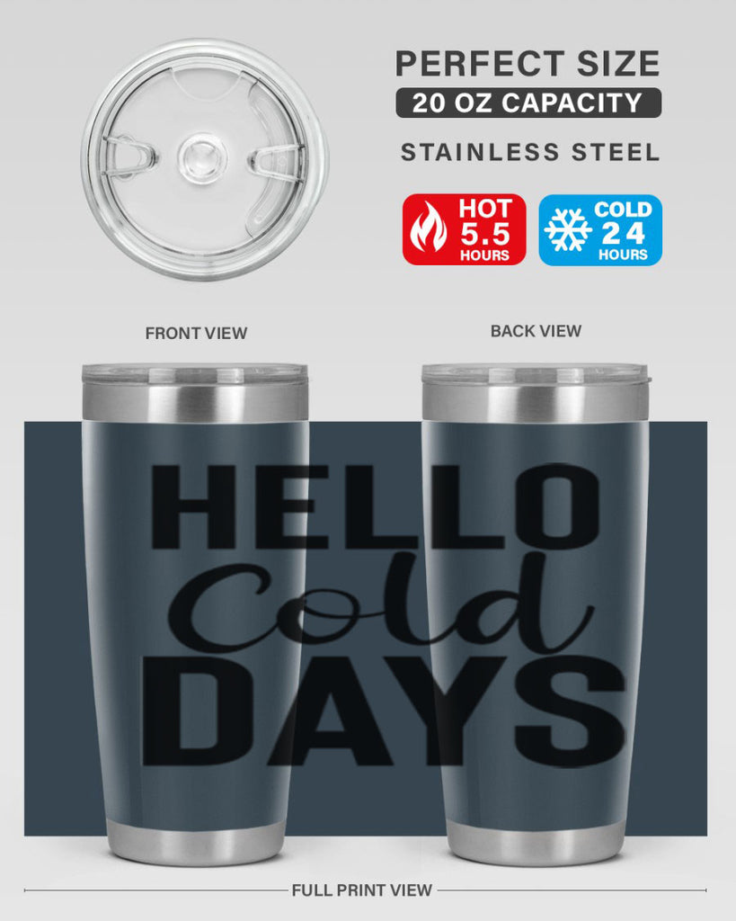 Hello Cold Days 176#- winter- Tumbler