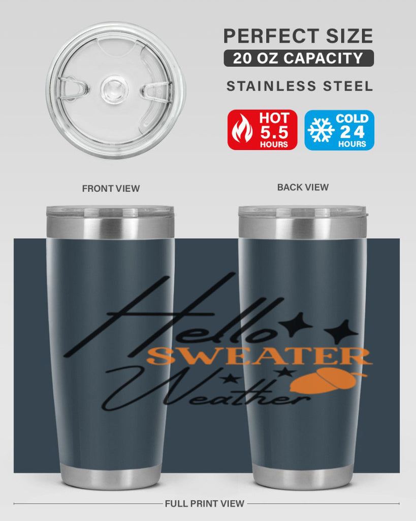 Hello Sweater Weather 296#- fall- Tumbler