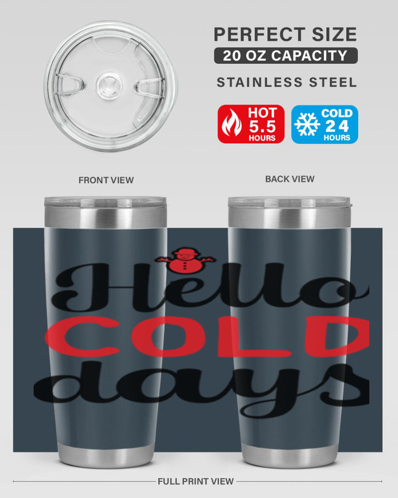 Hello cold days 147#- winter- Tumbler