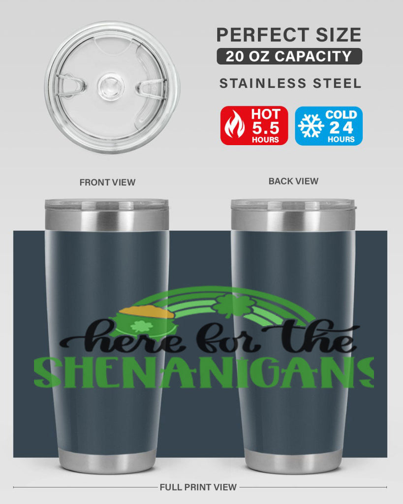 Here For The Shenanigans Style 87#- St Patricks Day- Tumbler