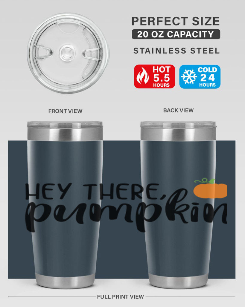 Hey There Pumpkin 308#- fall- Tumbler