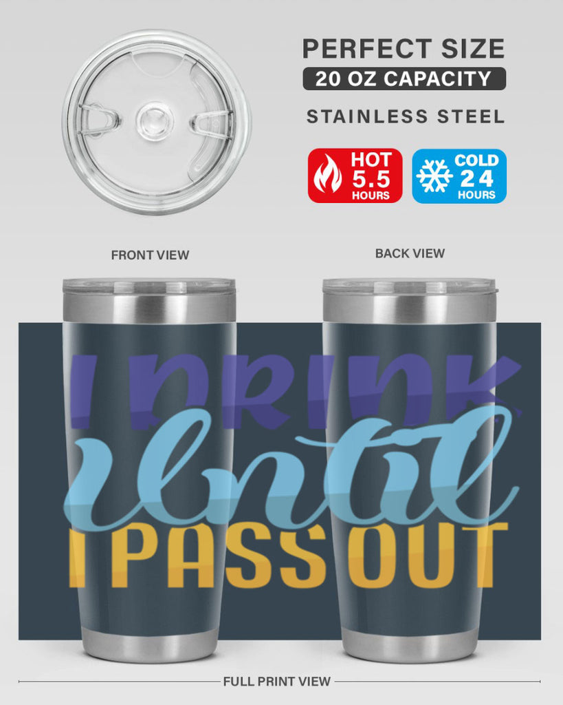I Drink Until I Pass Out Style 258#- baby- tumbler