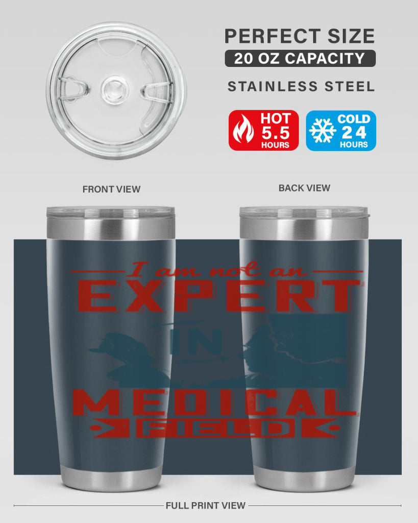 I am not an expert in medical field Style 1#- medical- tumbler