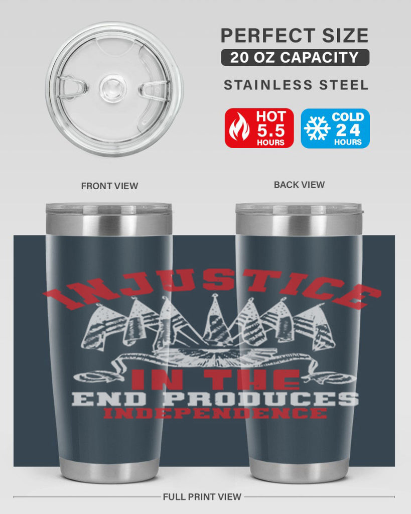 Injustice in the end produces Style 32#- Fourt Of July- Tumbler