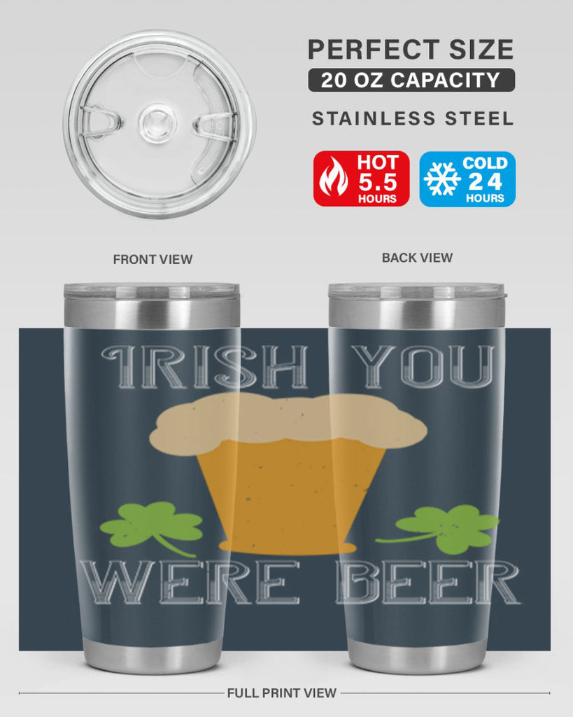 Irish you were beer Style 131#- St Patricks Day- Tumbler