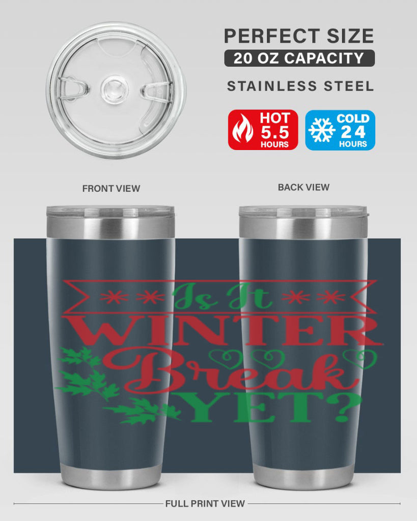 Is It Winter Break Yet 253#- winter- Tumbler