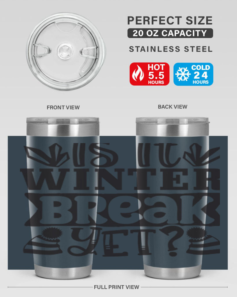 Is it winter break yet 255#- winter- Tumbler