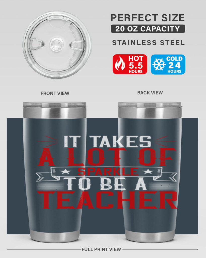 It Takes A Lot Of Sparkle To Be A Teacher Style 97#- teacher- tumbler