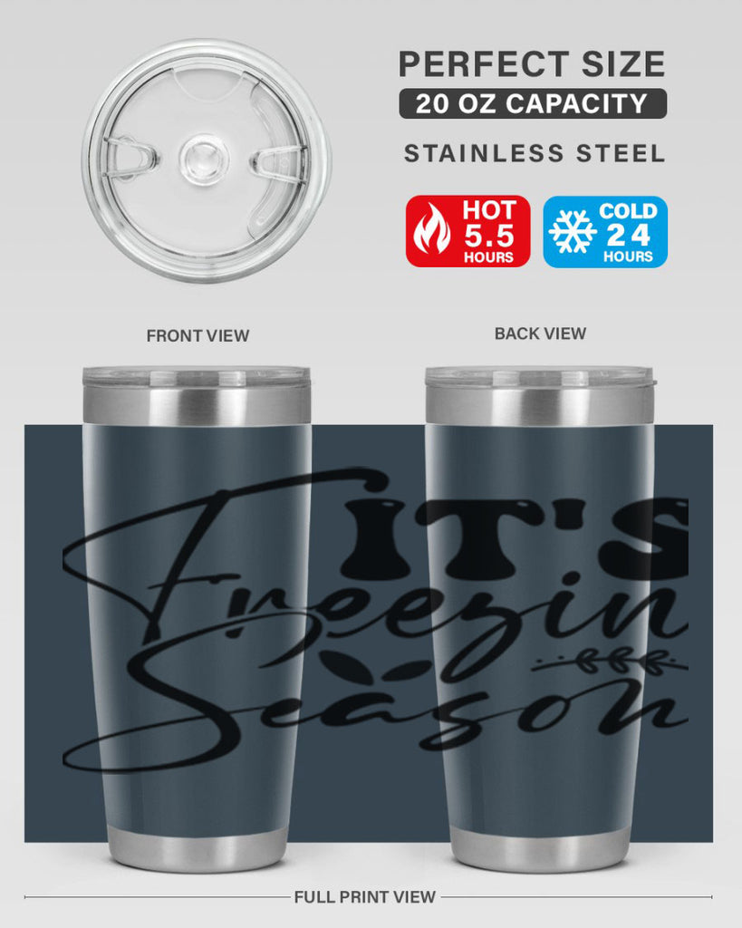 Its freezin season 270#- winter- Tumbler