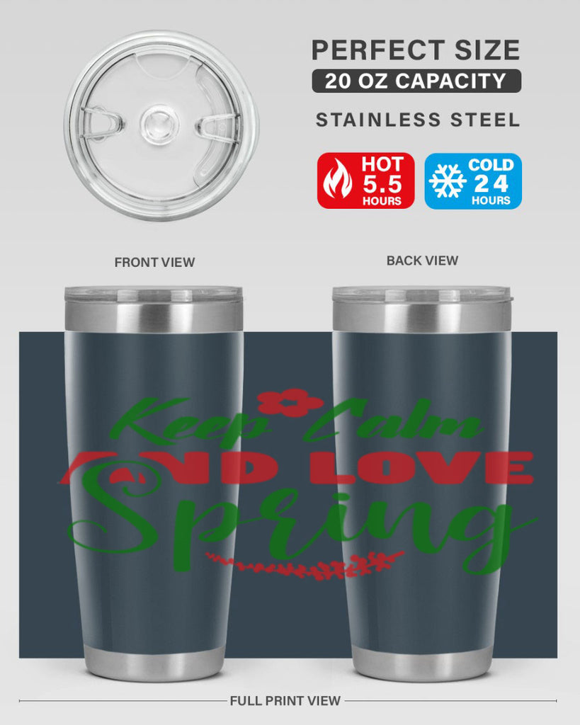 Keep Calm and Love Spring 292#- spring- Tumbler