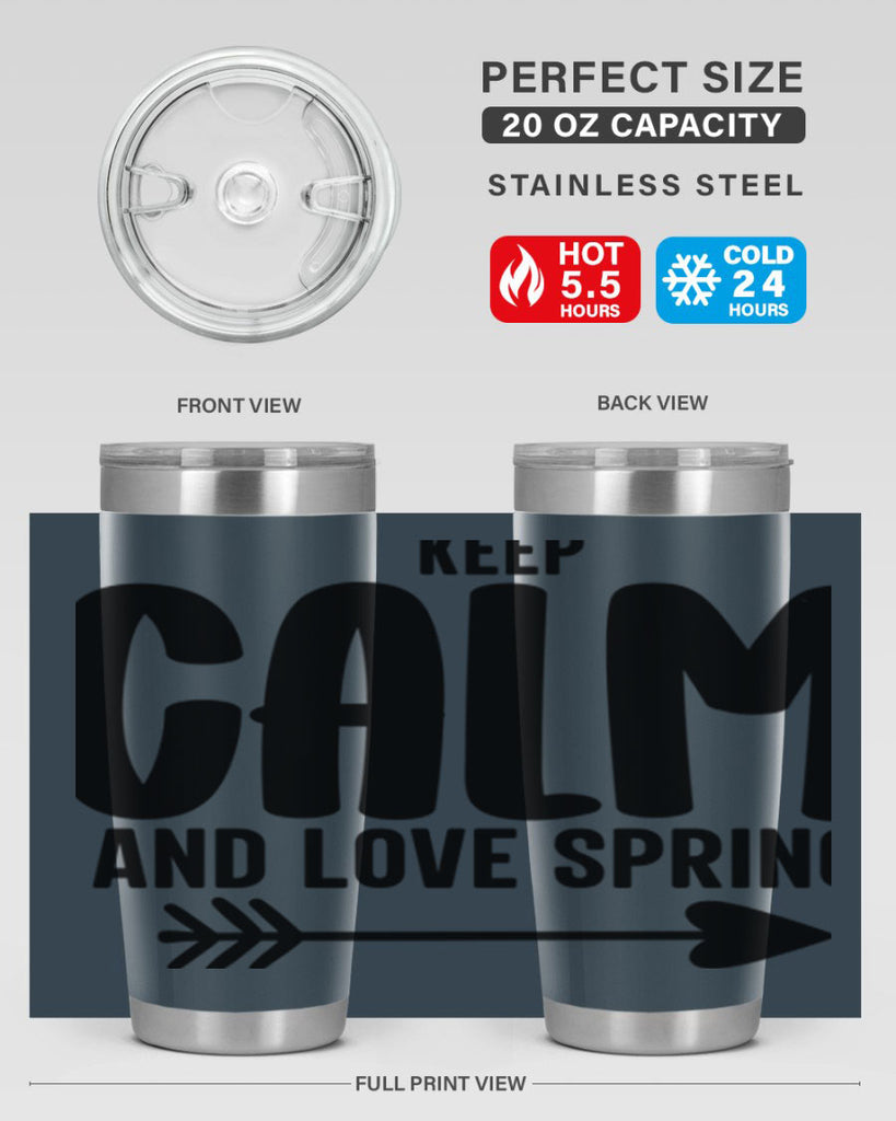 Keep Calm and Love Spring291#- spring- Tumbler
