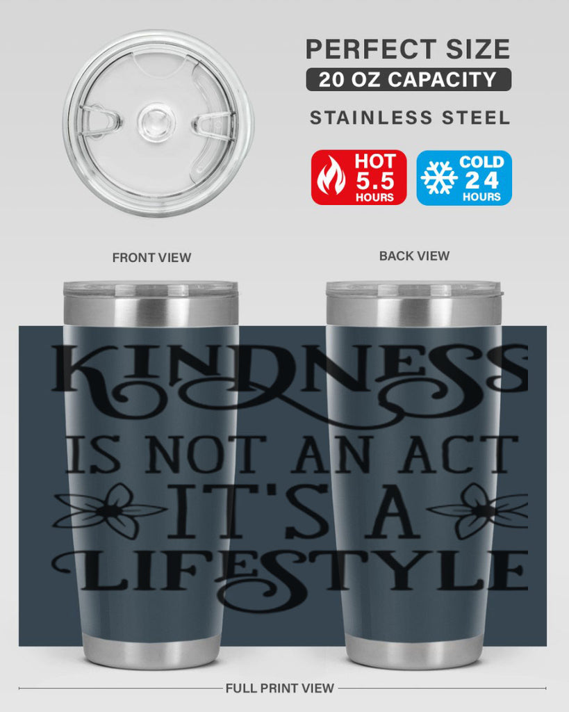Kindness is not an act 295#- spring- Tumbler
