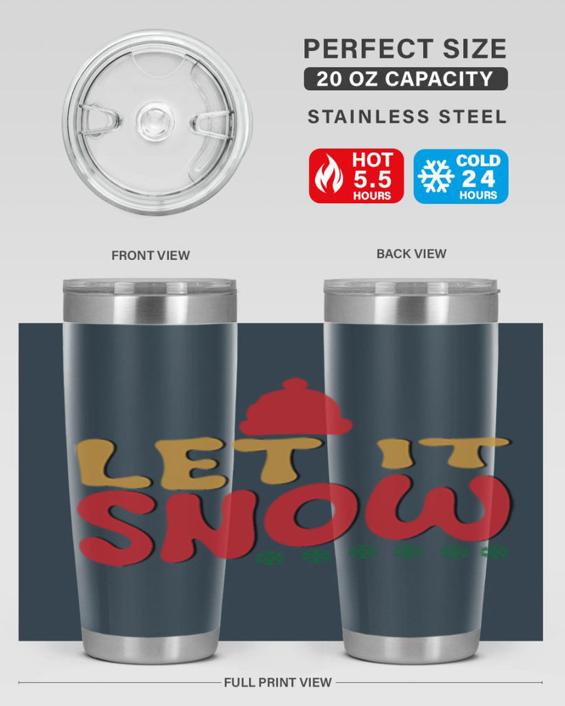 Let It Snow 291#- winter- Tumbler