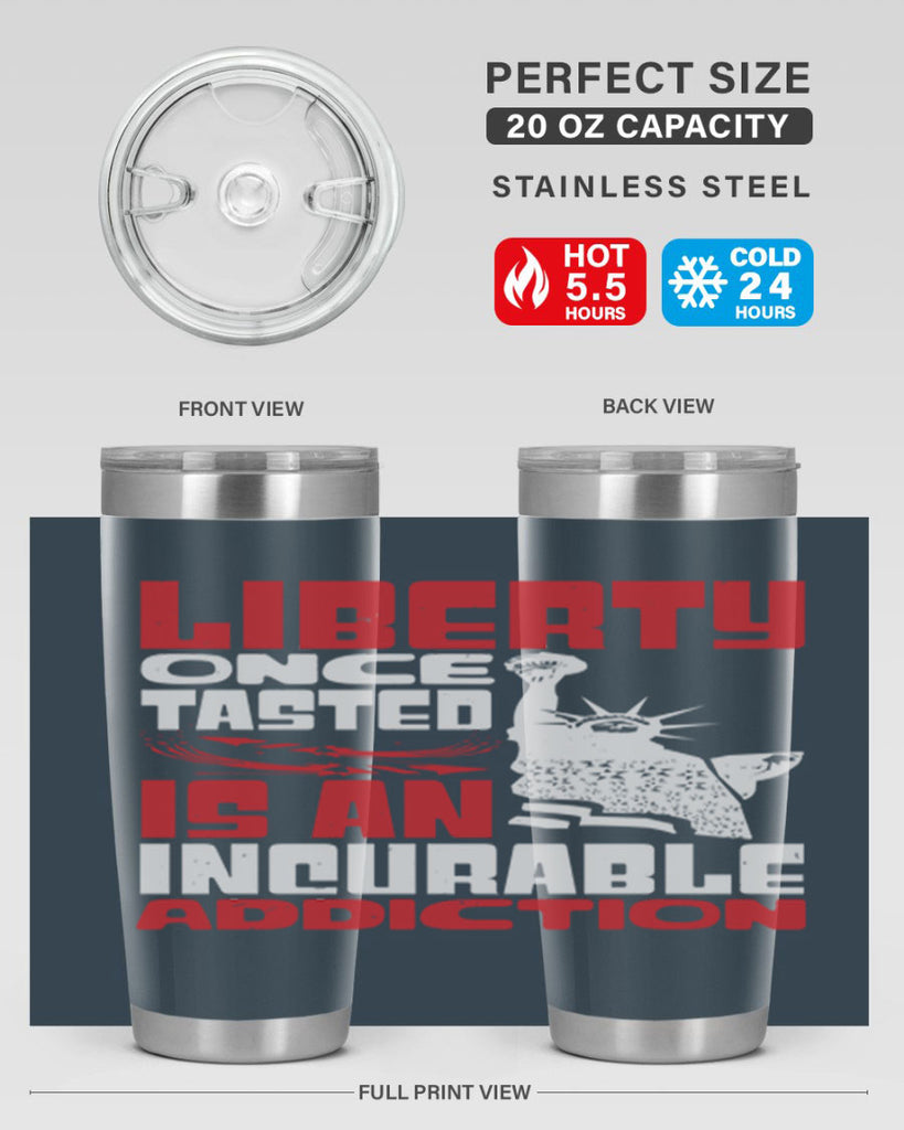 Liberty once tasted is an addiction Style 34#- Fourt Of July- Tumbler