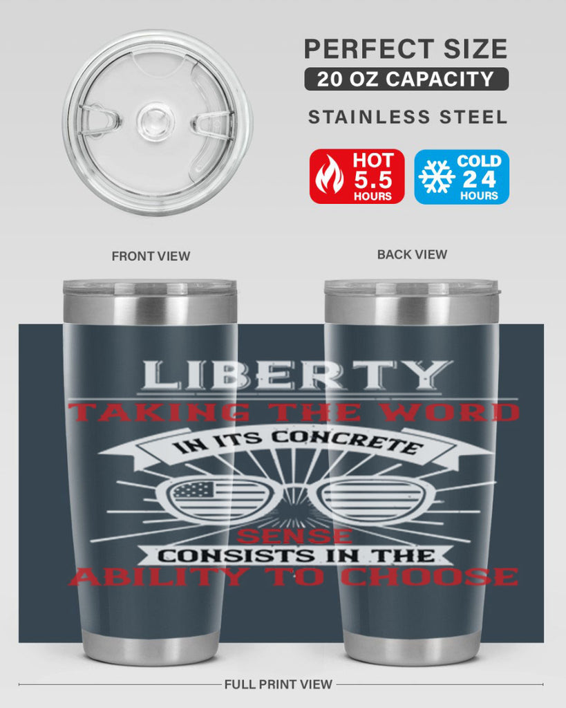 Liberty taking the word in its concrete sense consists in the ability to choose Style 131#- Fourt Of July- Tumbler