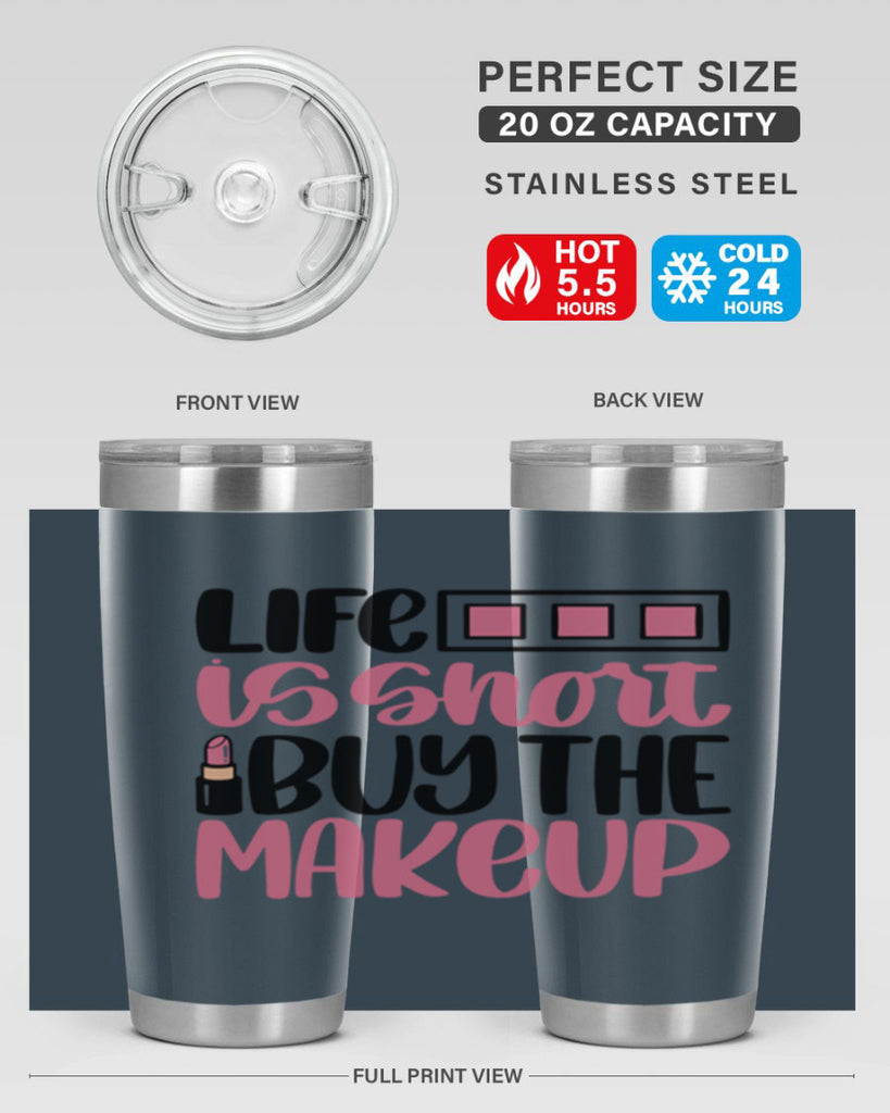 Life Is Short Buy Makeup Style 61#- make up- Tumbler