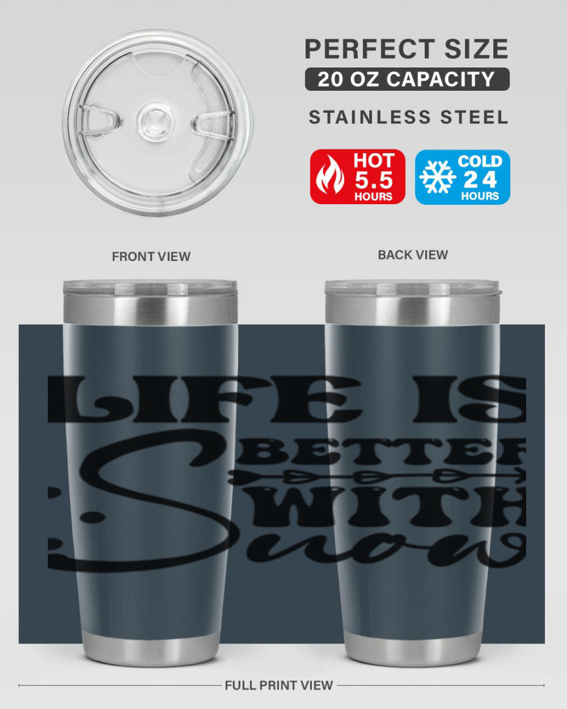 Life is better with snow 302#- winter- Tumbler