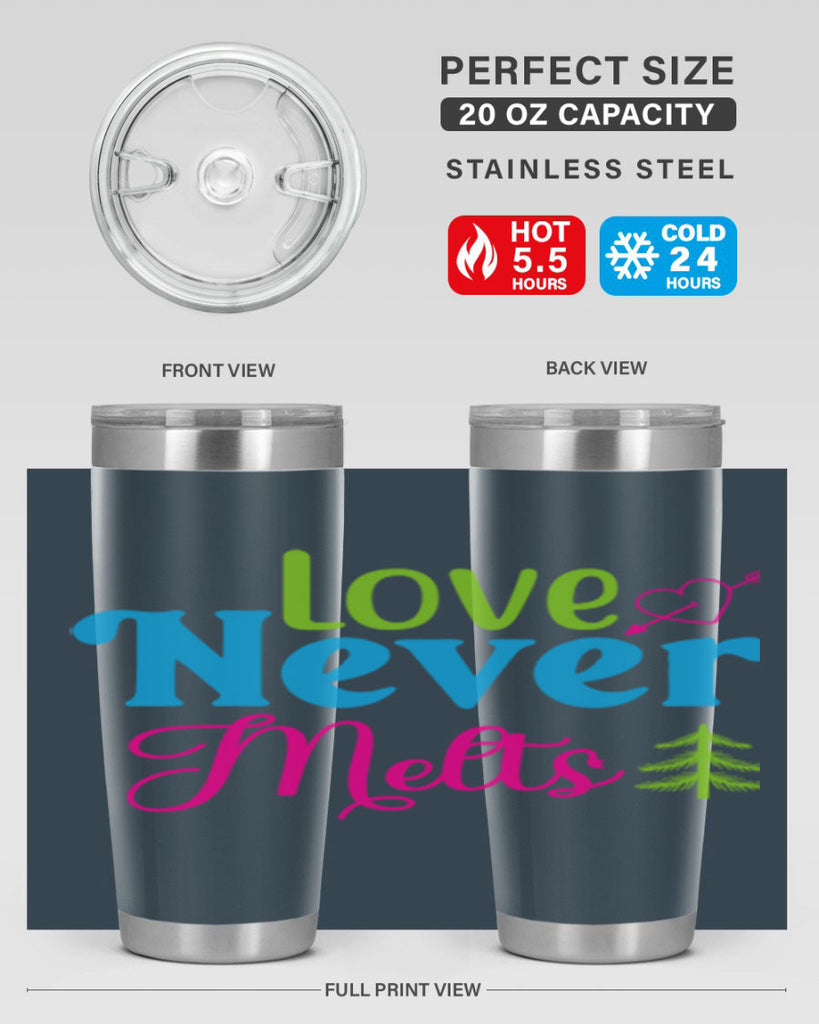 Love Never Melts 311#- winter- Tumbler