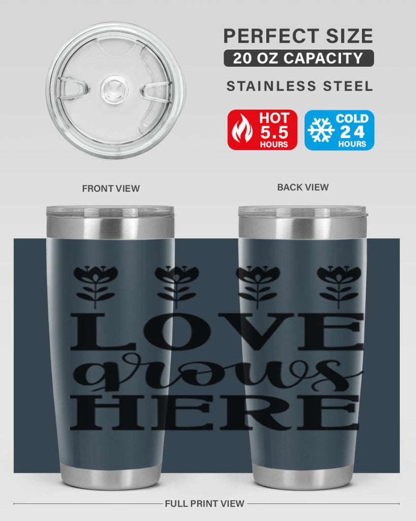 Love grows here  333#- spring- Tumbler