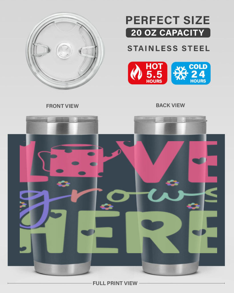 Love grows here330#- spring- Tumbler