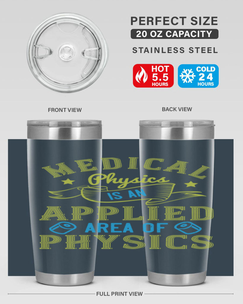Medical physics is an applied area of physics Style 34#- medical- tumbler