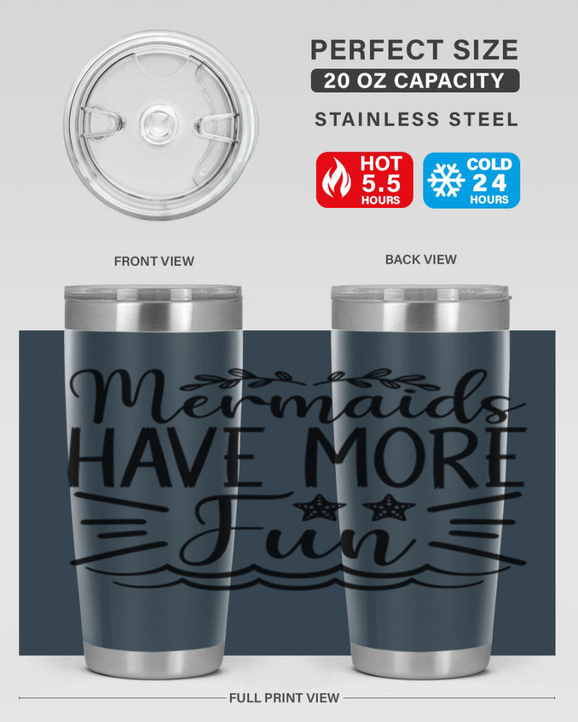 Mermaids Have More Fun 489#- mermaid- Tumbler