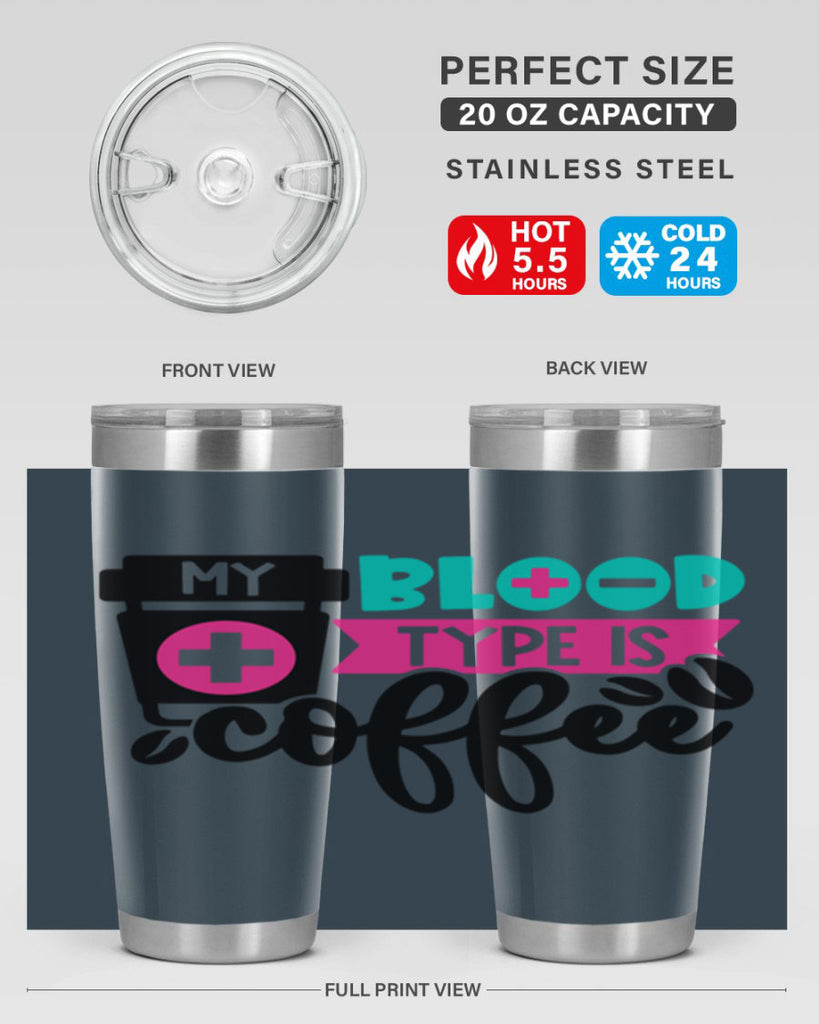 My Blood Type Is Coffee Style Style 130#- nurse- tumbler