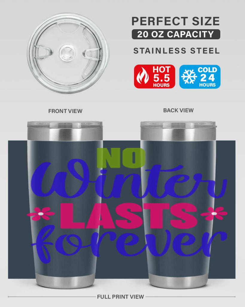 No Winter Lasts Forever 355#- spring- Tumbler