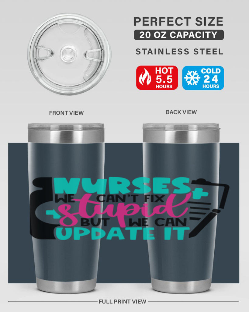 Nurses We Cant Fix Stupid But We Can Update It Style Style 74#- nurse- tumbler