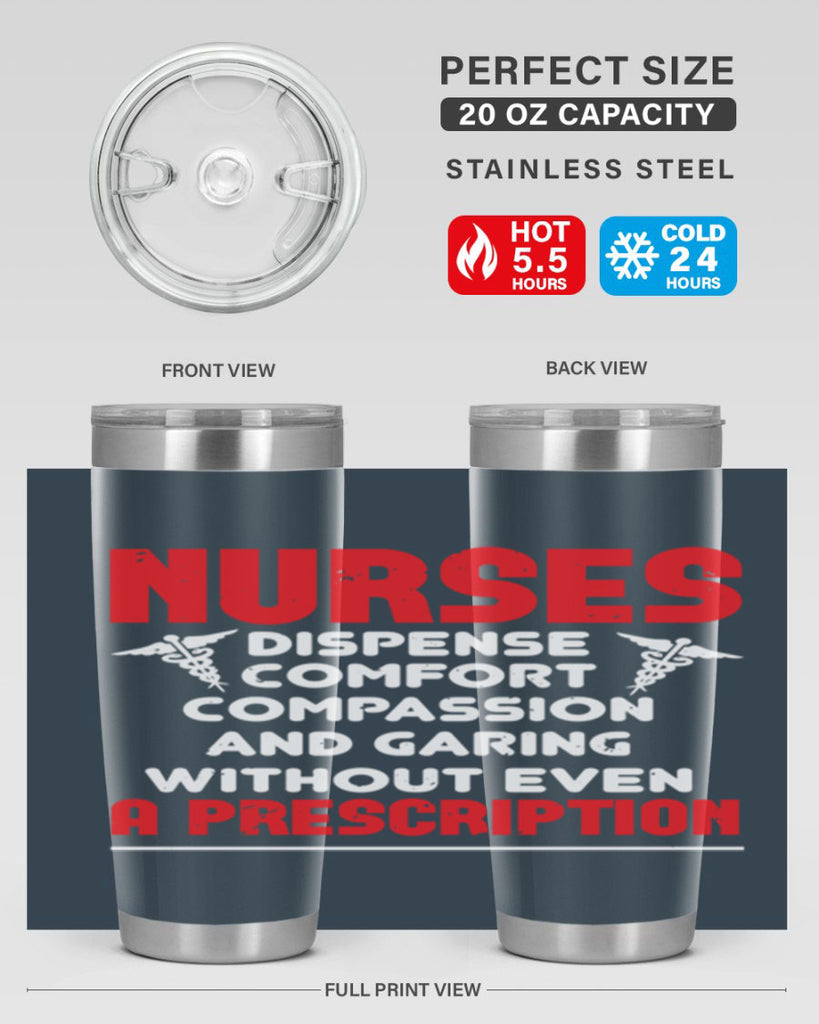 Nurses dispense comfort compassion and garing without even a prescription Style 271#- nurse- tumbler