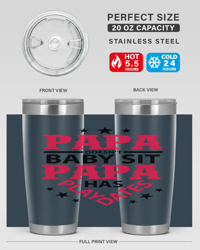 Papa Doesnt baby sit papa 117#- grandpa - papa- Tumbler