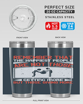 Remember that the happiest people are not those getting more but those giving more Style 34#- volunteer- Tumbler