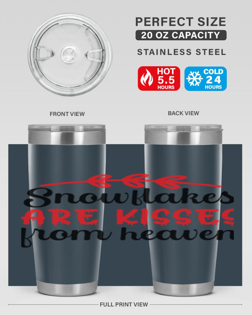 Snowflakes are kisses from heaven 376#- winter- Tumbler