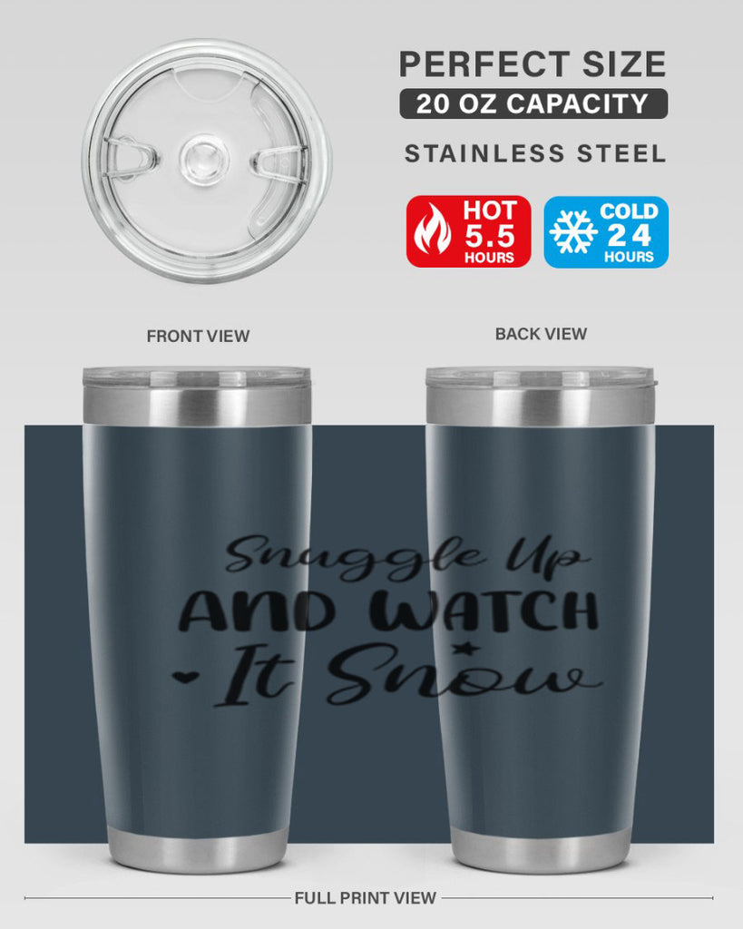 Snuggle Up And Watch It Snow 383#- winter- Tumbler