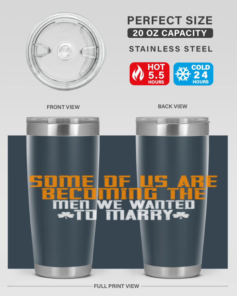 Some of us are becoming the men we wanted to marry Style 37#- womens day- Tumbler