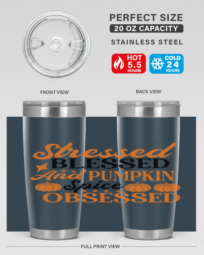 Stressed Blessed And Pumpkin Spice Obsessed 579#- fall- Tumbler