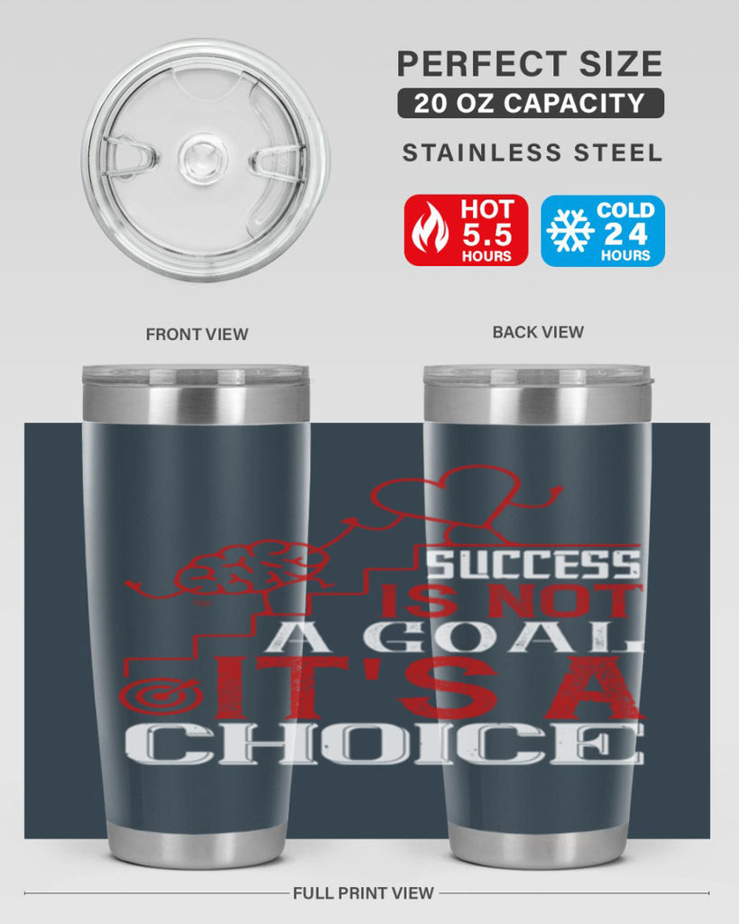 Success is not a goal Its a choice Style 18#- coaching- tumbler