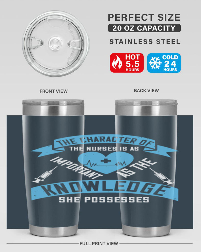 The character of the Nurses is as important as the knowledge she possesses Style 260#- nurse- tumbler