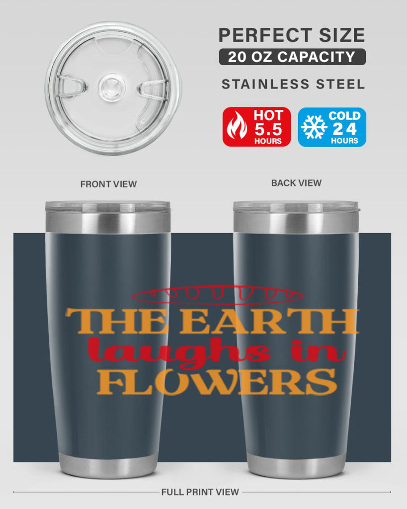 The earth laughs in flowers 540#- spring- Tumbler