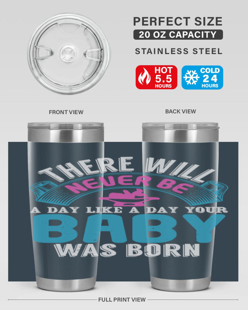 There will never be like when a baby is born Style 167#- baby- tumbler