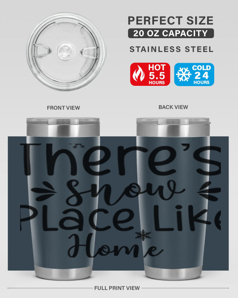 Theres Snow Place Like Home410#- winter- Tumbler