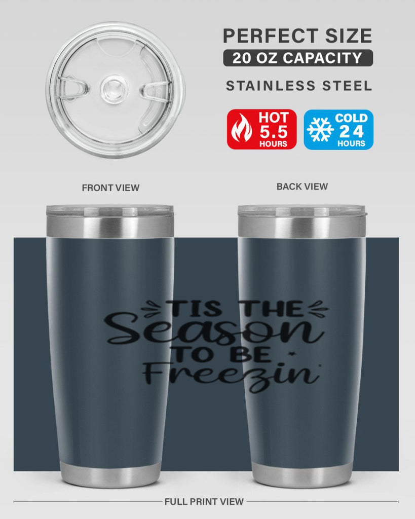 Tis The Season To Be Freezin 416#- winter- Tumbler