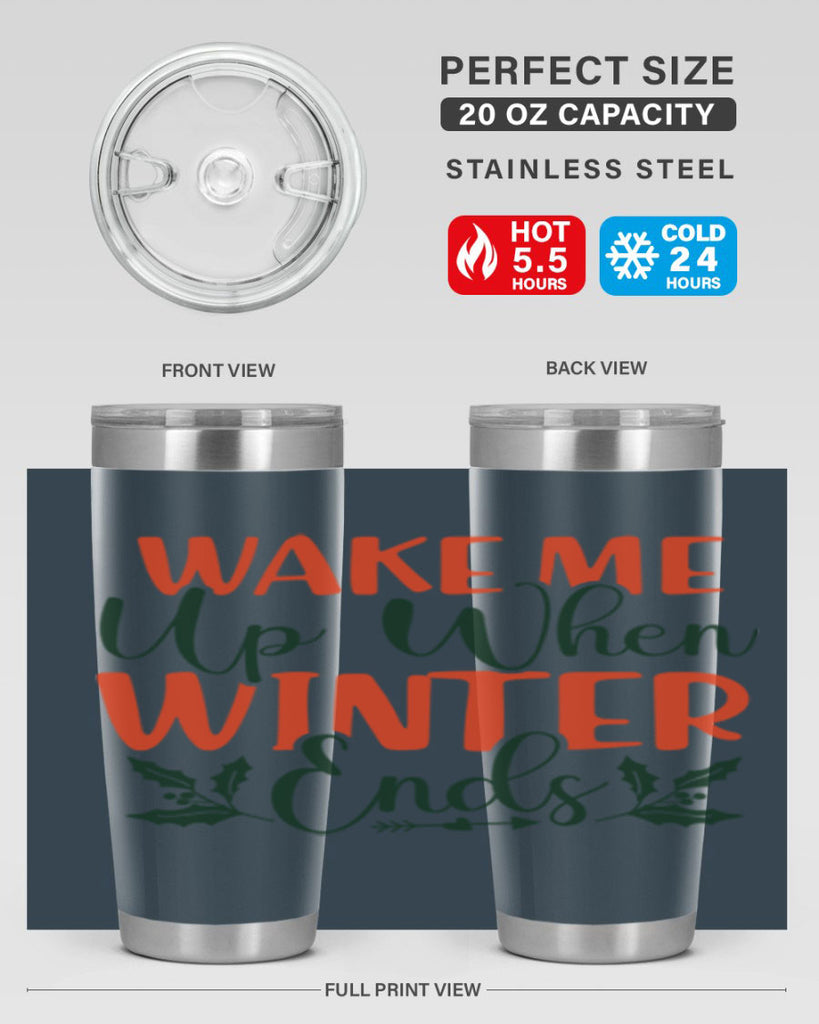 Wake Me Up When Winter Ends 429#- winter- Tumbler