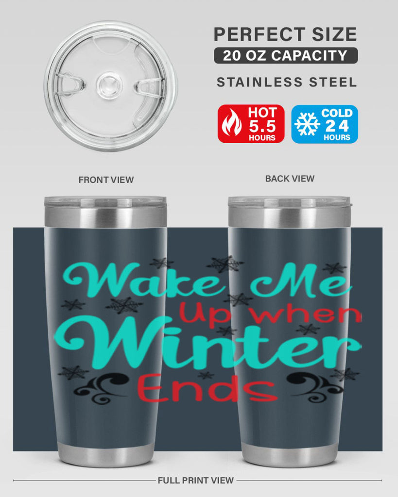 Wake Me Up when Winter Ends Graphics 433#- winter- Tumbler