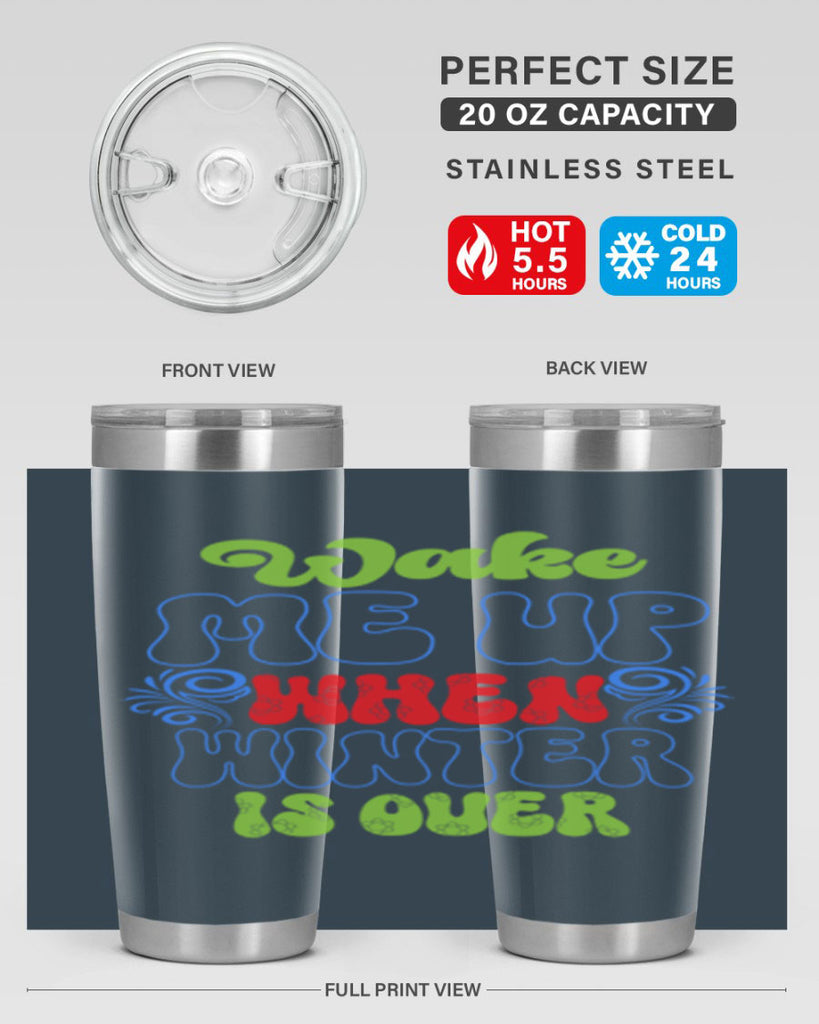 Wake me up when winter is over 431#- winter- Tumbler
